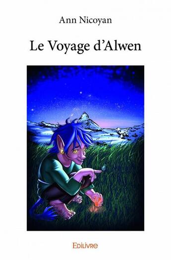 Couverture du livre « Le voyage d'Alwen » de Ann Nicoyan aux éditions Edilivre