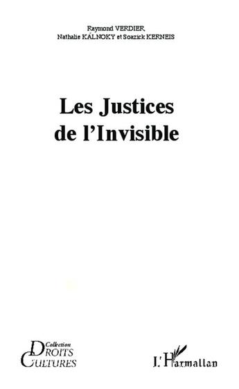 Couverture du livre « Revue Droit Et Cultures ; Justices De L'Invisible » de Nathalie Kalnoky et Soazick Kerneis et Raymond Verdier aux éditions L'harmattan