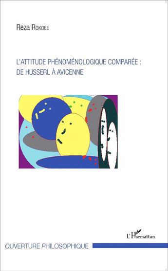 Couverture du livre « L'attitude phénoménologique comparée : de Husserl à Avicenne » de Reza Rokoee aux éditions L'harmattan