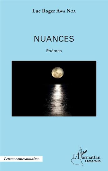 Couverture du livre « Nuances » de Luc Roger Awa Noa aux éditions L'harmattan