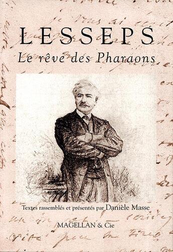 Couverture du livre « Lesseps, le rêve des pharaons » de Daniele Masse aux éditions Magellan & Cie