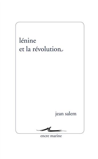 Couverture du livre « Lénine et la révolution » de Jean Salem aux éditions Encre Marine