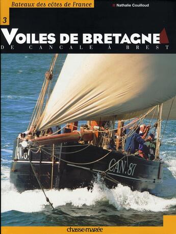 Couverture du livre « Voiles de bretagne de cancale à brest » de Nathalie Couilloud aux éditions Chasse-maree