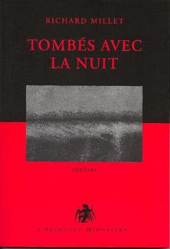 Couverture du livre « Tombés avec la nuit » de Richard Millet aux éditions L'archange Minotaure