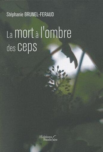 Couverture du livre « La mort à l'ombre des ceps » de Brunel Feraud S aux éditions Baudelaire