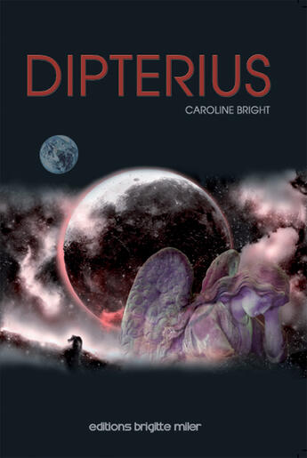 Couverture du livre « Dipterius » de Caroline Bright aux éditions Brigitte Miler
