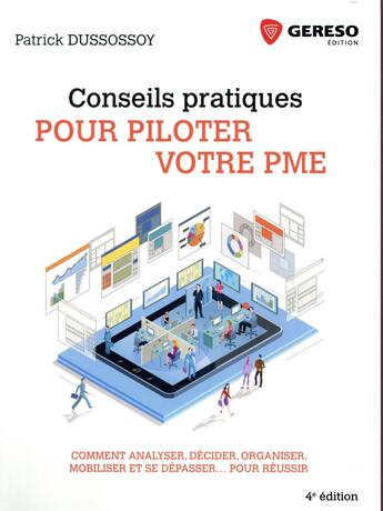 Couverture du livre « Conseils pratiques pour piloter votre PME (4e édition) » de Patrick Dussossoy aux éditions Gereso