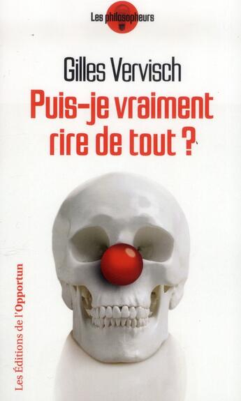 Couverture du livre « Puis-je vraiment rire de tout ? » de Gilles Vervisch aux éditions L'opportun