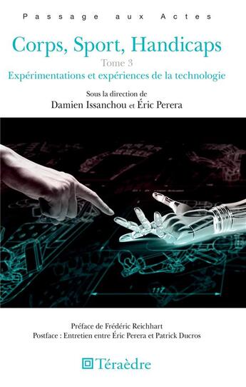 Couverture du livre « Corps, sport, handicaps t.3 ; expérimentations et expériences de la technologie » de Eric Perera et Damien Issanchou aux éditions Teraedre