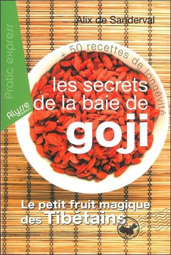 Couverture du livre « Les secrets de la baie de Goji » de Alix De Sanderval aux éditions Alysse