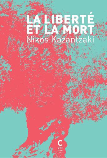 Couverture du livre « La liberté ou la mort » de Nikos Kazantzakis aux éditions Cambourakis