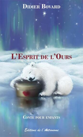 Couverture du livre « L'esprit de l'ours » de Didier Bovard aux éditions Editions De L'astronome