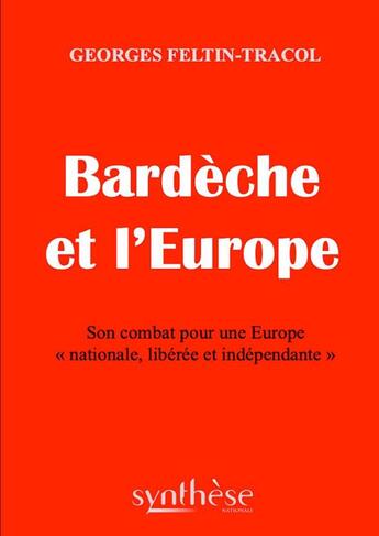 Couverture du livre « Bardèche et l'Europe » de G. Feltin-Tracol aux éditions Synthese Nationale