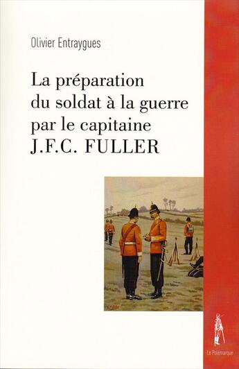 Couverture du livre « La préparation du soldat à la guerre, J.F.C. Fuller » de Olivier Entraygues aux éditions Le Polemarque