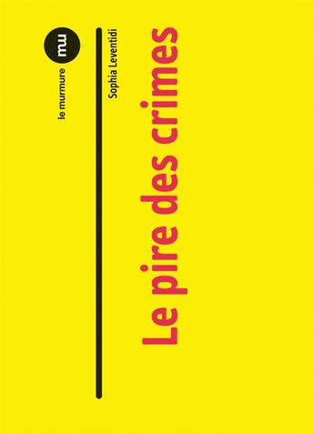 Couverture du livre « Le pire des crimes » de Sophia Leventidi aux éditions Du Murmure