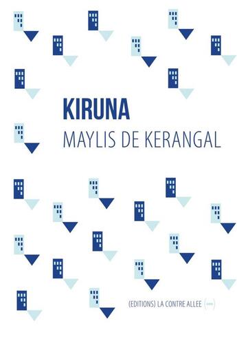 Couverture du livre « Kiruna » de Maylis De Kerangal aux éditions La Contre Allee
