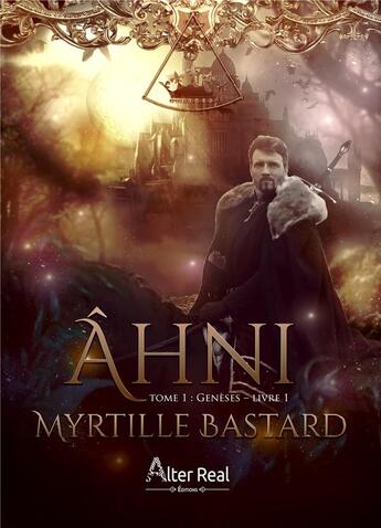 Couverture du livre « Âhni: Genèses - livre 1 : Âhni: Genèses - livre 1 » de Myrtille Bastard aux éditions Alter Real