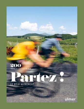 Couverture du livre « Partez ! : Le vélo autrement » de Francois Paoletti aux éditions Eugen Ulmer