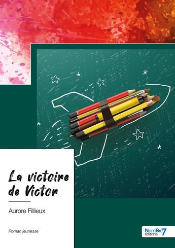 Couverture du livre « La victoire de Victor » de Aurore Fillieux aux éditions Nombre 7