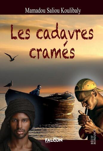 Couverture du livre « Les cadavres cramés » de Mamadou Saliou Koulibaly aux éditions Falcon Editions