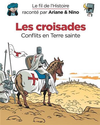 Couverture du livre « Le fil de l'Histoire raconté par Ariane & Nino Tome 5 : les croisades, conflits en Terre sainte » de Fabrice Erre et Sylvain Savoia aux éditions Dupuis Jeunesse