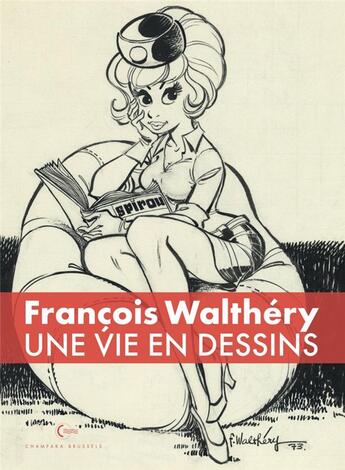 Couverture du livre « Une vie en dessins Tome 1 : François Walthéry » de Francois Walthery aux éditions Champaka Brussels