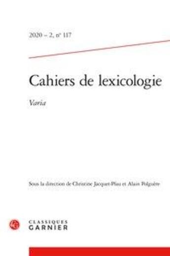 Couverture du livre « Cahiers de lexicologie - 2020 - 2, n 117 » de Jacquet-Pfau C. aux éditions Classiques Garnier