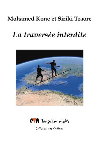 Couverture du livre « La traversée interdite » de Mohamed Kone et Siriki Traore aux éditions Tangerine Nights