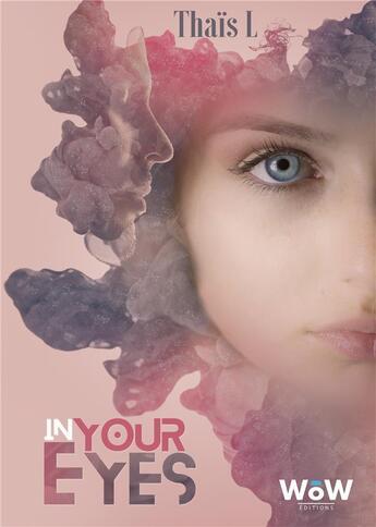 Couverture du livre « In your eyes » de Thais L. aux éditions Wow Editions