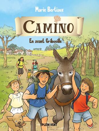 Couverture du livre « Camino t.2 : en avant Gribouille ! » de Marie Bertiaux aux éditions Plein Vent