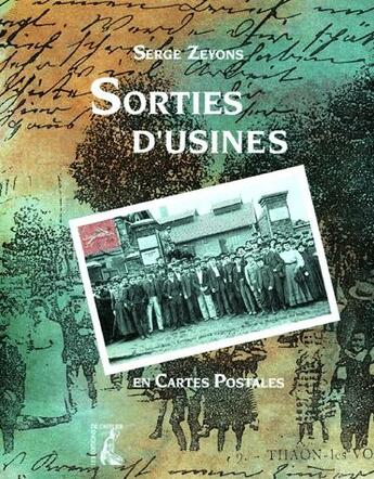 Couverture du livre « Sortie d'usines en cartes postales » de Zeyons S aux éditions Editions De L'atelier