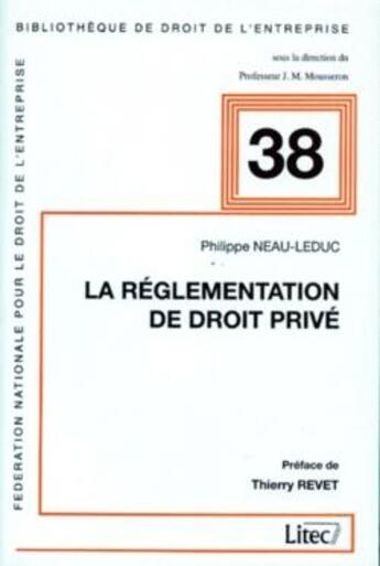 Couverture du livre « La réglementation de droit privé » de Cde Centre Droi aux éditions Lexisnexis