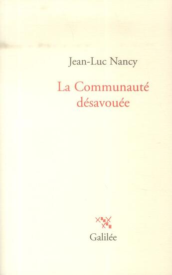 Couverture du livre « La communauté désavouée » de Jean-Luc Nancy aux éditions Galilee