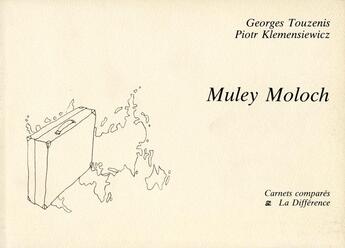 Couverture du livre « Muley moloch » de Georges Touzenis aux éditions La Difference