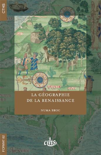 Couverture du livre « La géographie de la Renaissance » de Numa Broc aux éditions Cths Edition