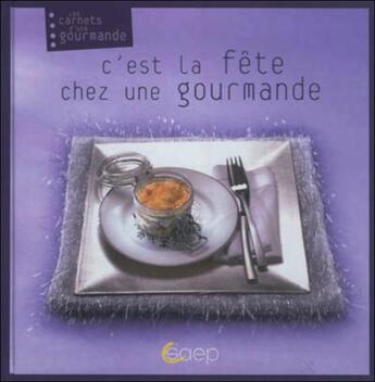 Couverture du livre « C'est la fête chez une gourmande » de  aux éditions Saep