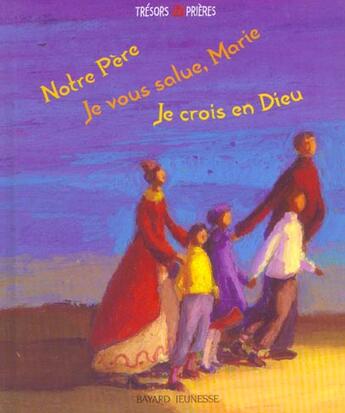 Couverture du livre « Notre pere, je vous salue marie, je crois en dieu » de Lasa Catherine aux éditions Bayard Jeunesse