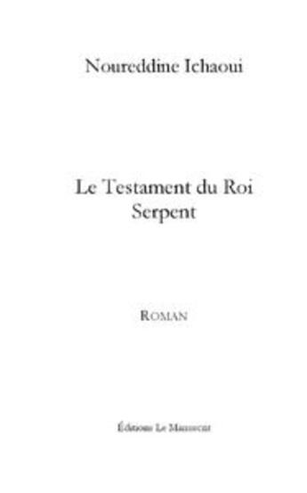 Couverture du livre « Le testament du roi serpent » de Ichaoui-N aux éditions Le Manuscrit