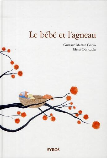 Couverture du livre « Le bébé et l'agneau » de Elena Odriozola et Gustavo Martin Garzo aux éditions Syros