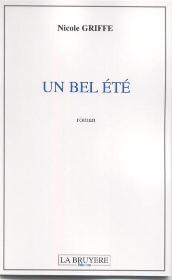 Couverture du livre « Un bel été » de Nicole Griffe aux éditions La Bruyere