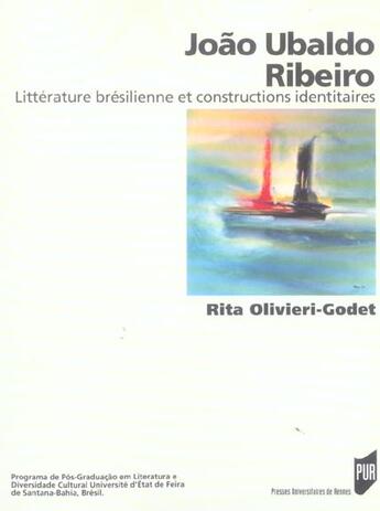 Couverture du livre « Joào Ubaldo Ribeiro : Littérature brésilienne et constructions identitaires » de Pur aux éditions Pu De Rennes