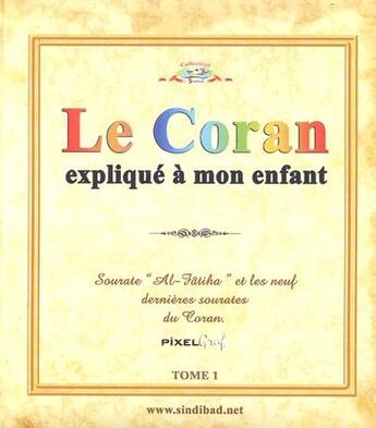 Couverture du livre « Le Coran expliqué à mon enfant t.1 » de  aux éditions Sana