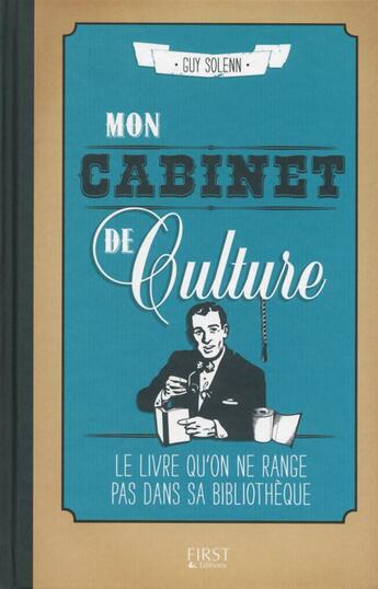 Couverture du livre « Mon cabinet de culture » de Guy Solenn aux éditions First