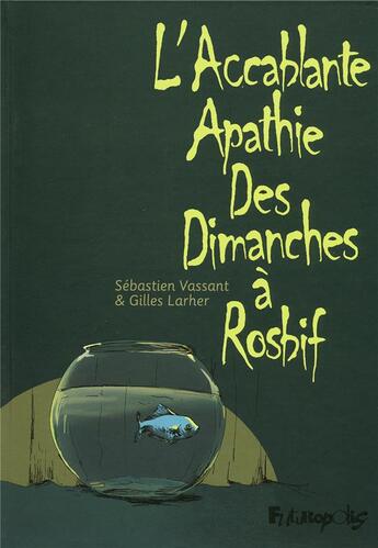 Couverture du livre « L'accablante apathie des dimanches à rosbifs » de Larher/Vassant aux éditions Futuropolis