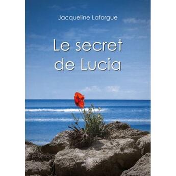 Couverture du livre « Le secret de Lucia » de Jacqueline Laforgue aux éditions Benevent