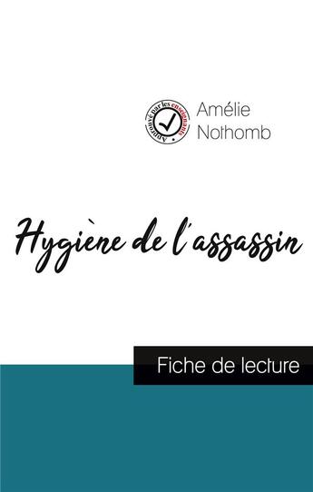 Couverture du livre « Hygiène de l'assassin, d'Amélie Nothomb ; fiche de lecture » de  aux éditions Comprendre La Litterature