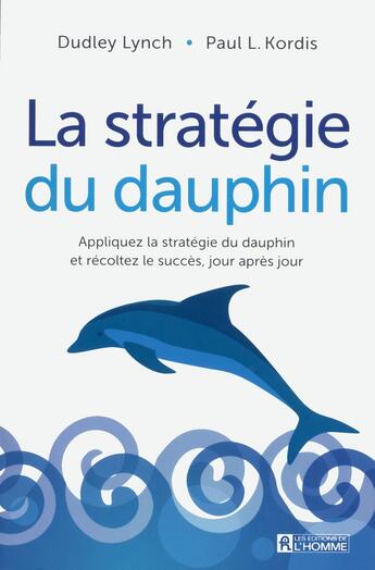 Couverture du livre « La stratégie du dauphin » de Dudley Lynch aux éditions Editions De L'homme