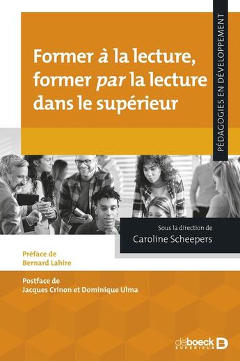 Couverture du livre « Former à la lecture, former par la lecture dans le supérieur » de Caroline Scheepers aux éditions De Boeck Superieur