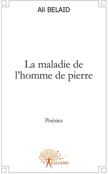 Couverture du livre « La maladie de l'homme de pierre » de Ali Belaid aux éditions Edilivre