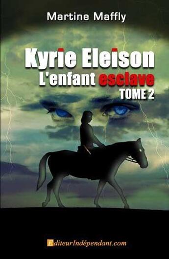 Couverture du livre « Kyrie eleison, l'enfant esclave - t02 - kyrie eleison, l'enfant esclave » de Martine Maffly aux éditions Edilivre